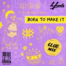 La Fuente - Born To Make It