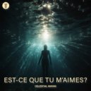 Celestial Mayan - Est-ce que Tu M'aimes?