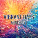 Mindseye - Vibrant Days ()