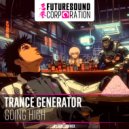 Trance Generator - Going High (Extended Mix)