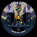 Edson Agiss - Dance All Night (Original Mix)