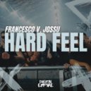 Francesco V & Jossu - Hard Feel (Original Mix)