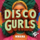 Disco Gurls - Mwana