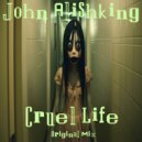 John Alishking - Cruel Life
