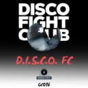Disco Fight Club - D.I.S.C.O.F.C.
