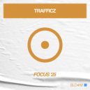 Trafficz - Focus \'25 (Extended Mix)