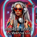 Andrew Dance - Ai Wanna Liv