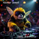 Nuclear Shmell - Hairy Bumblebee ()