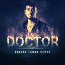 DEEJAY TAMER - DOCTOR (Remix) (Original Mix)