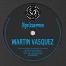 Martin Vasquez - Antü (Original Mix)