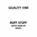 Ruff Stuff - Antsy Dude