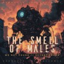 The Smell of Males - Skynet Error ()