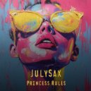 JulySax - Princess Rules ()