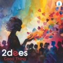 2dees - Good Thing