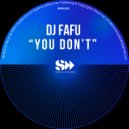DJ Fafu - You Don't