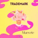 Trademark - Muevete (Radio Edit)