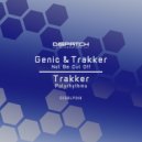 Genic & Trakker - Not Be Cut Off