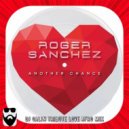Roger Sanchez - Another Chance