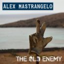 Alex Mastrangelo - The Old Enemy ()