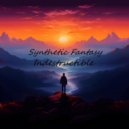 Synthetic Fantasy - Indestructible