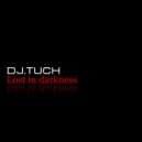 DJ.Tuch - Lost in darkness