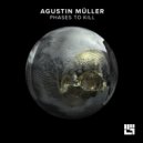 Agustin Müller - Phases To Kill