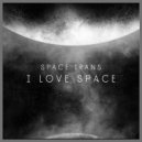 Space Trans - I Love Space (Club Mix)