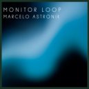 Marcelo Astronik - Monitor Loop (Original Mix)