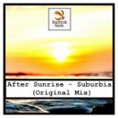 After Sunrise - Suburbia