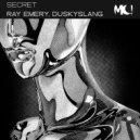 Ray Emery & DUSKYSLANG - Secret ()