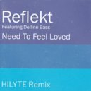 Reflekt Ft. Delline Bass - Need To Feel Loved (HILYTE Remix)
