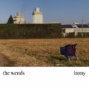 The Wends - Irony