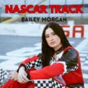 Bailey Morgan - Nascar Track ()