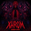 Xhrom - Horror Story ()
