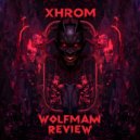 Xhrom - Wolfman Review ()