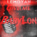 LemDyaN - Give me Babylon ()