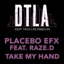 Placebo eFx feat. RAZE.D - Take My Hand