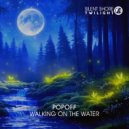 POPOFF - Walking On The Water
