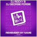 DJ Rocky B & Georgie Porgie - Remember My Name