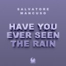 Salvatore Mancuso - Have You Ever Seen The Rain
