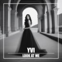 YVI - Look At Me (Original Mix)