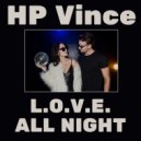 HP Vince - L.O.V.E. All Night (Original Mix)