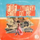 FDF (Italy) - Sway On Me