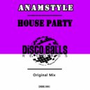 AnAmStyle - HOUSE PARTY (Original Mix)