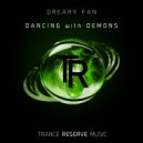 Dreary Fan - Dancing With Demons (Original Mix)