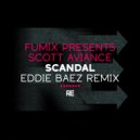 Fumix pres. Scott Aviance - Scandal (Eddie Baez Edit)