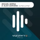 DJ Miguel Serna, Alex Cervera - Jump Jump