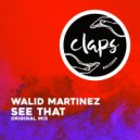 Walid Martinez - See That (Original Mix)