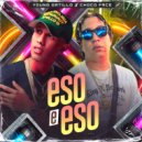 Young Gatillo & Choco Face - Eso e Eso ()