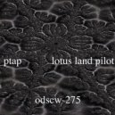 Lotus Land Pilot - Ptap (Original Mix)